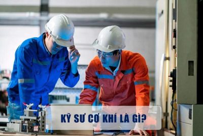 Kỹ sư cơ khí là gì? Mô tả công việc và mức lương tham khảo